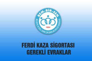 FERDİ KAZA SİGORTASI İÇİN GEREKLİ EVRAKLAR
