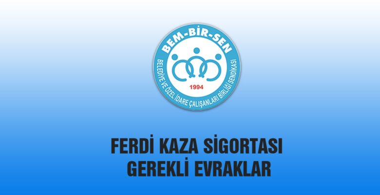FERDİ KAZA SİGORTASI İÇİN GEREKLİ EVRAKLAR